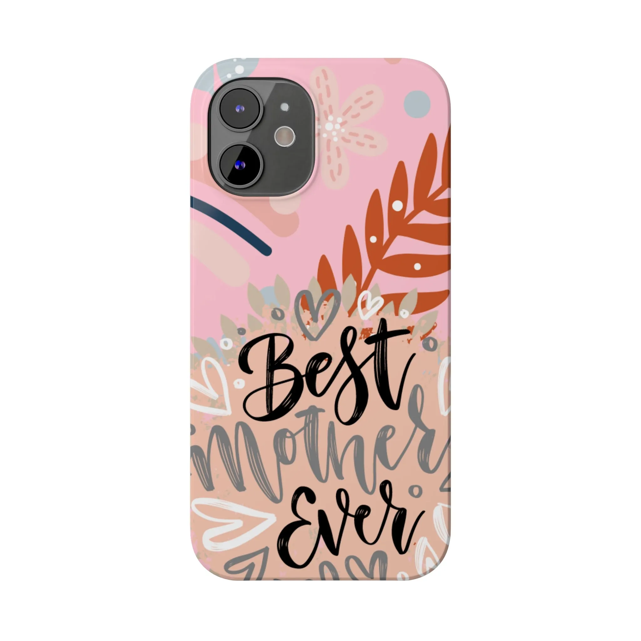 Best Mother Ever Botanical iPhone Case - Stylish and Heartwarming Protective Cover
