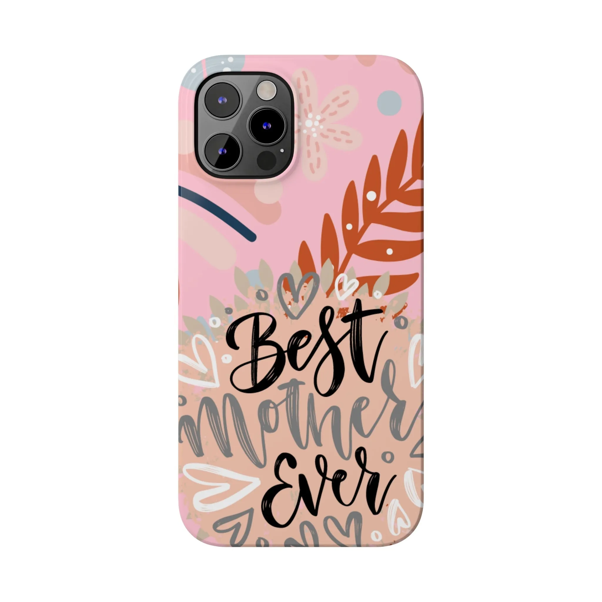 Best Mother Ever Botanical iPhone Case - Stylish and Heartwarming Protective Cover