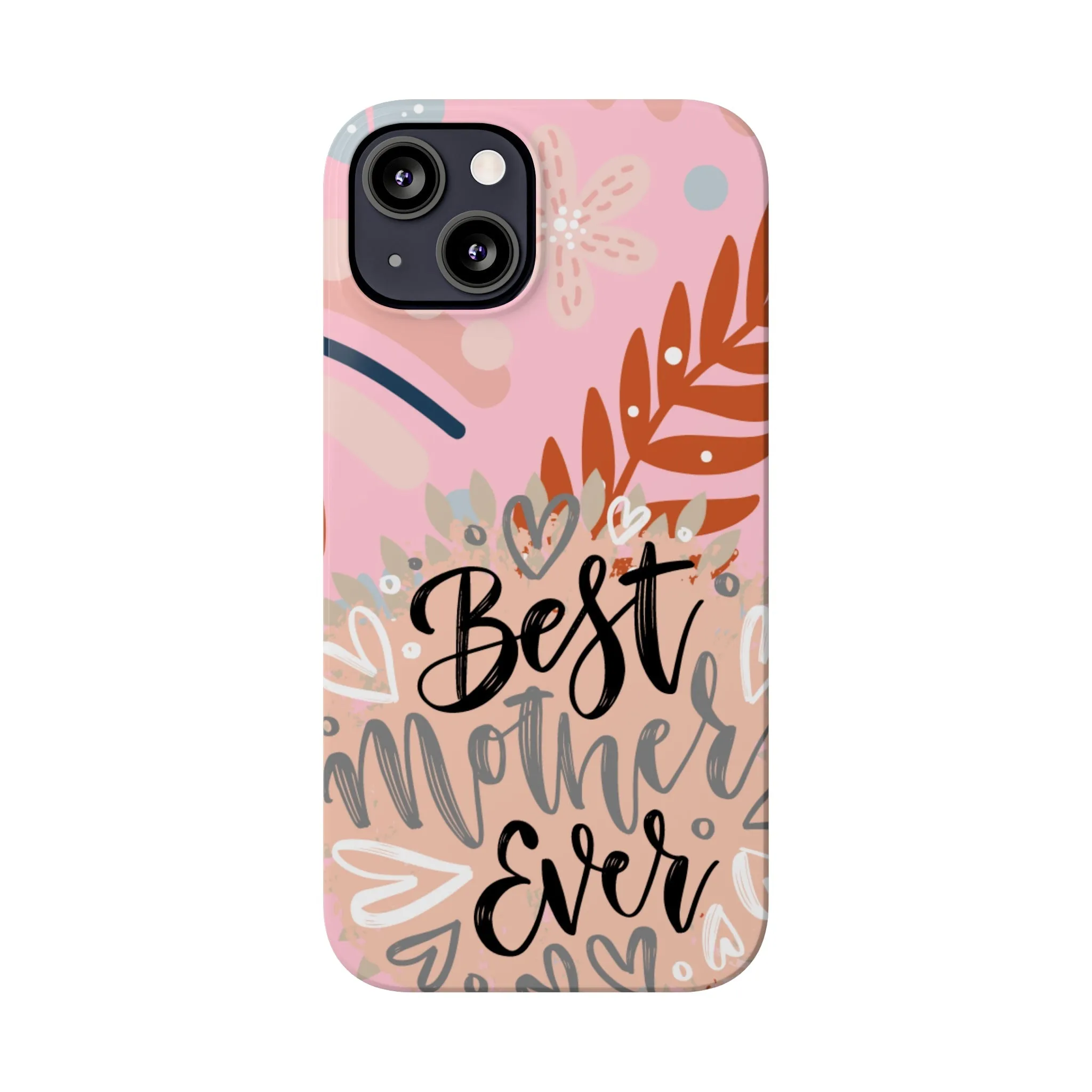 Best Mother Ever Botanical iPhone Case - Stylish and Heartwarming Protective Cover