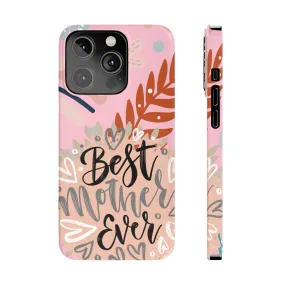 Best Mother Ever Botanical iPhone Case - Stylish and Heartwarming Protective Cover