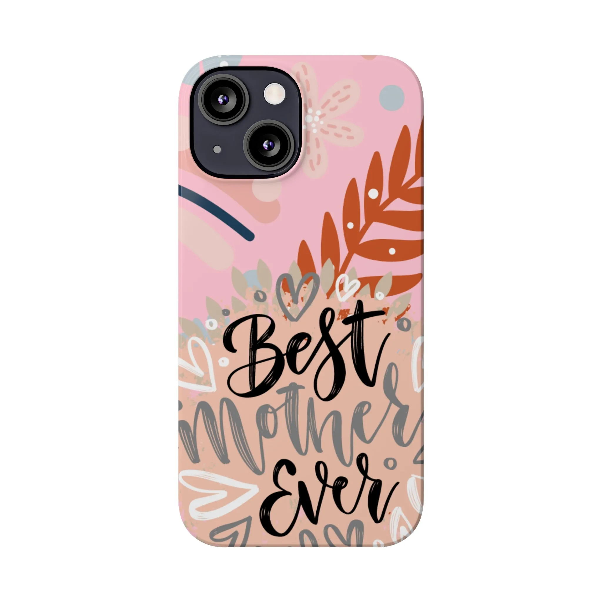 Best Mother Ever Botanical iPhone Case - Stylish and Heartwarming Protective Cover